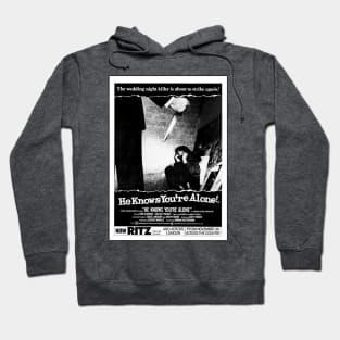 "HE KNOWS YOU'RE ALONE" [80s HORROR SHOWTIMES] Hoodie